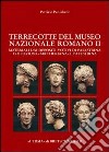 Terrecotte Museo nazionale romano. Vol. 2: Materiali dai depositi votivi di Palestrina libro di Pensabene Patrizio