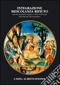Integrazione, mescolanza, rifiuto libro