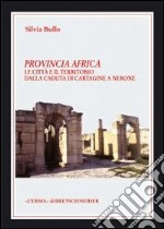 Provincia Africa. Le città e il territorio dalla caduta di Cartagine a Nerone