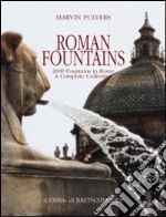 Roman fountains. 2000 fountains in Rome. A complete collection libro