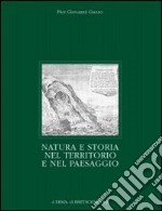 Natura e storia nel territorio e nel paesaggio libro