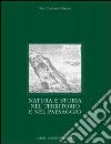 Natura e storia nel territorio e nel paesaggio libro