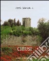 Città romane. Vol. 6: Chiusi libro di Quilici L. (cur.)