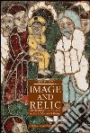 Image and relic mediating the sacred in early medieval Rome libro