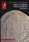 Dei e uomini nell'Egitto antico (3000 a.C.-395 d.C.) libro