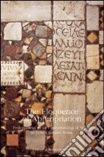 The eloquence of appropriation: prolegomena to an understanding of Spolia in early Christian Rome