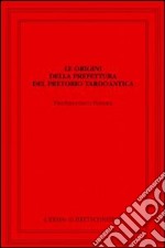 Le origini della prefettura. Del pretorio tardoantica