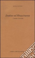 Erodoto nel Rinascimento. L'uomo e la storia