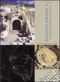 Elaiussa II. Un porto tra Oriente e Occidente libro