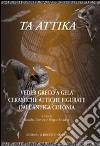 Ta Attika. Veder greco a Gela. Ceramiche attiche figurate dell'antica colonia libro