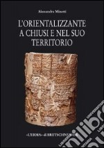 Il periodo orientalizzante a Chiusi e nel suo territorio