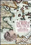 De rebus nauticis. L'arte della navigazione nel mondo antico libro