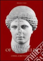 The art of Praxiteles. Ediz. illustrata