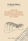 Offerte dal regno vegetale e dal regno animale nelle manifestazioni del sacro libro