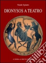 Dyonisos a teatro. Il contesto festivo del dramma greco libro