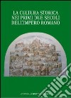 La cultura storica nei primi due secoli dell'impero romano libro