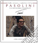 Pasolini Salò. Mistero, crudeltà e follia. Una testimonianza fotografica libro