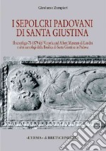 Sepolcri padovani di Santa Giustina. Il sarcofago 75-1879 del Victoria and Albert Museum di Londra