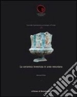 La ceramica invetriata in area vesuviana. Ediz. illustrata libro