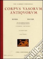 Corpus vasorum antiquorum. Russia. Ediz. illustrata. Vol. 9: St. Petersburgh: the State Hermitage Museum. Greek geometric, protoattic, mycenean and cypriote vases libro