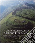 Carta archeologica e ricerche in Campania. Ediz. illustrata. Vol. 15/3: Comuni di Arpaia Arienzo Airola Castel di Sasso Cervino Durazzano Forchia Formicola Liberi Maddaloni Pontelatone Roccarainola S.Felice a Cancello S. Maria libro