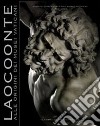 Laocoonte. Alle origini dei Musei Vaticani. Quinto centenario dei Musei Vaticani. Ediz. illustrata libro