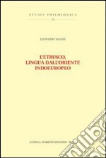 L'etrusco, lingua dall'Oriente indoeuropeo libro