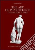 The art of Praxiteles. Ediz. illustrata. Vol. 2