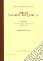 Corpus vasorum antiquorum. Hongrie. Vol. 2: Budapest. Musée des Beaux-arts