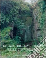 Edilizia pubblica e privata nelle città romane libro