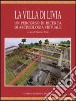 La villa di Livia: un percorso di ricerca di archeologia virtuale. Con DVD libro