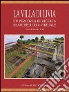 La villa di Livia: un percorso di ricerca di archeologia virtuale. Con DVD libro di Forte M. (cur.)