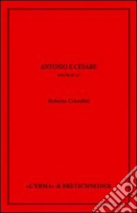 Antonio e Cesare. Anni 54-44 a.C.