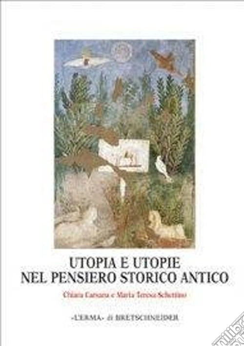 Utopia e utopie nel pensiero storico antico