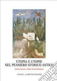 Utopia e utopie nel pensiero storico antico libro