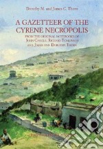 A Gazetteer of Cyrene Necropolis libro