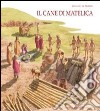 Il cane di Matelica. Suggestioni omeriche a Matelica, il sacrificio funebre dei cani della tomba 182 di Crocifisso libro