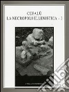 Cefalù. La necropoli ellenistica. Vol. 1 libro di Tullio Amedeo