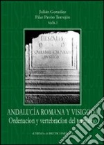 Andalucía romana y visigoda. Ordenación del vertebración del territorio