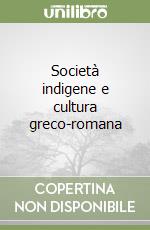 Società indigene e cultura greco-romana