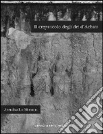 Il crepuscolo degli dei d'Achaia. Religione culti in Arcadia, Elide, laconia e messenia dalla conquista romana ad età flavia libro