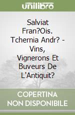 Salviat Fran?Ois. Tchernia Andr? - Vins, Vignerons Et Buveurs De L'Antiquit? libro