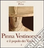 Pinna Vestinorum e il popolo dei vestini. Vol. 1