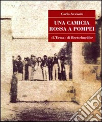 Una camicia rossa a Pompei libro