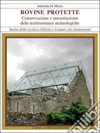 Rovine protette. Conservazione e presentazione delle testimonianze archeologiche