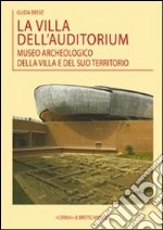 La villa dell'Auditorium. Museo archeologico della villa e del suo territorio