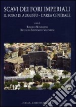 Scavi dei Fori imperiali. Il Foro di Augusto, l'area centrale. Con CD-ROM libro