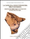 La Castellina a sud di Civitavecchia. Origini ed eredità. Ediz. multilingue libro