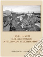 Tusculum. Ediz. italiana, inglese, tedesca e francese. Con CD-ROM. Vol. 3: La iglesia extramuros de Tuscolo libro