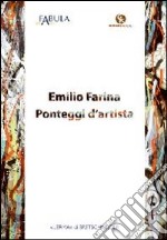 Emilio Farina. Ponteggi d'artista. Ediz. illustrata